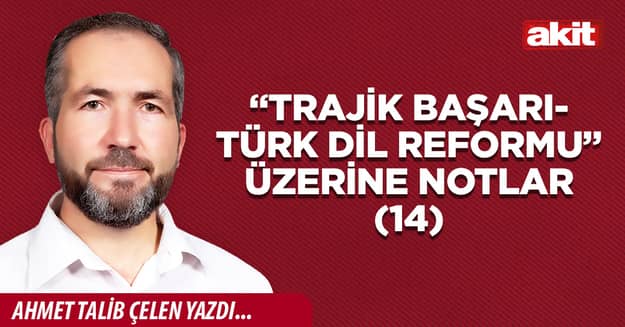 “Trajik Başarı-Türk Dil Reformu” üzerine notlar (14)