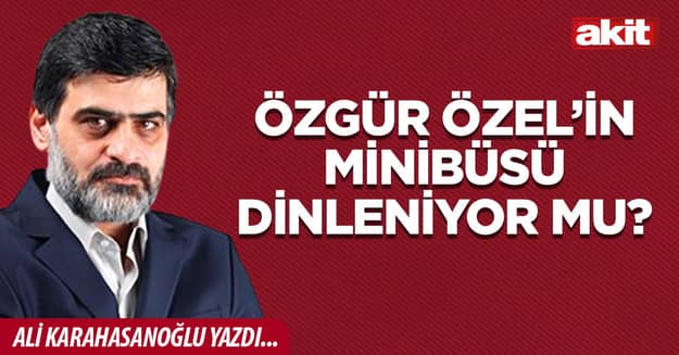 Özgür Özel’in minibüsü dinleniyor mu?