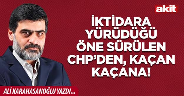 İktidara yürüdüğü öne sürülen CHP’den, kaçan kaçana!