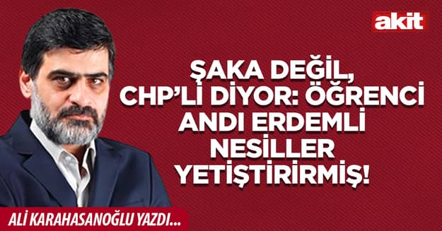 Şaka değil, CHP’li diyor: Öğrenci andı erdemli nesiller yetiştirirmiş!