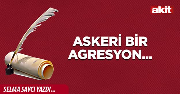 Askeri bir agresyon...