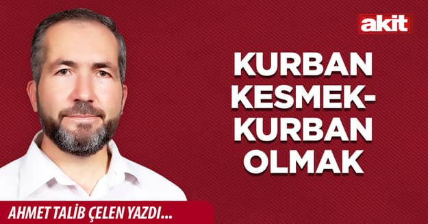 KURBAN KESMEK-KURBAN OLMAK