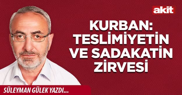 Kurban: Teslimiyetin ve sadakatin zirvesi