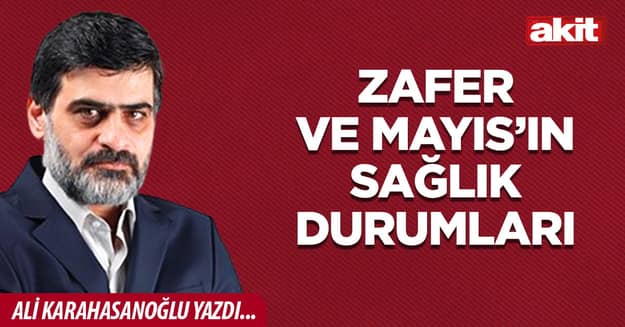 Zafer ve Mayıs’ın sağlık durumları
