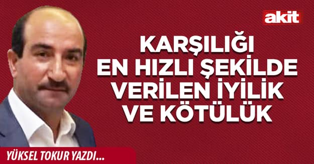 Karşılığı en hızlı şekilde verilen iyilik ve kötülük
