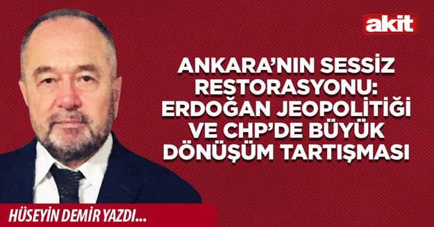 Ankara’nın sessiz restorasyonu: Erdoğan jeopolitiği ve CHP’de büyük dönüşüm tartışması