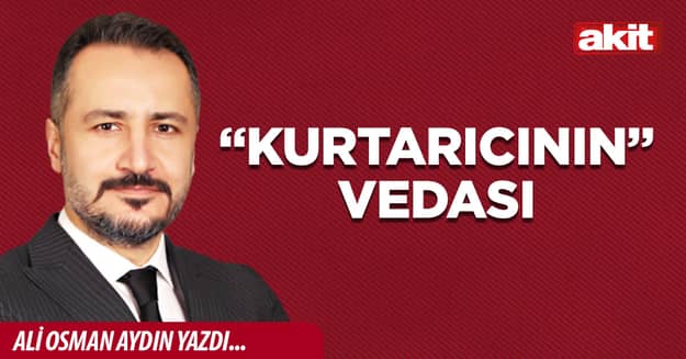 “Kurtarıcının” Vedası