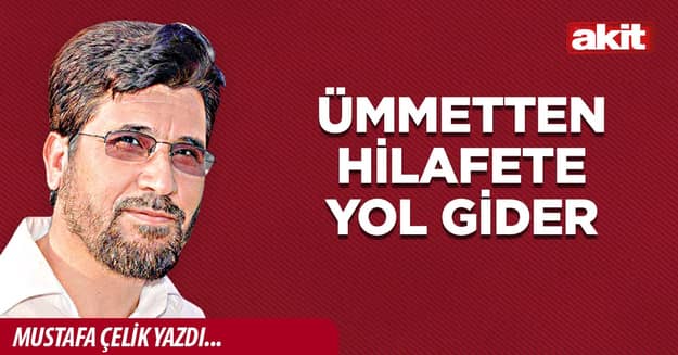 Ümmetten hilafete yol gider