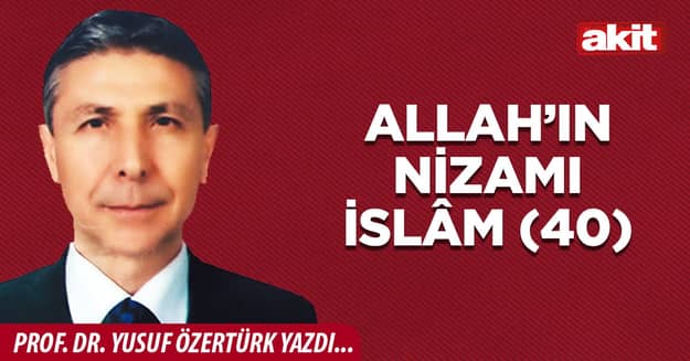 Allah’ın Nizamı İslâm (40)