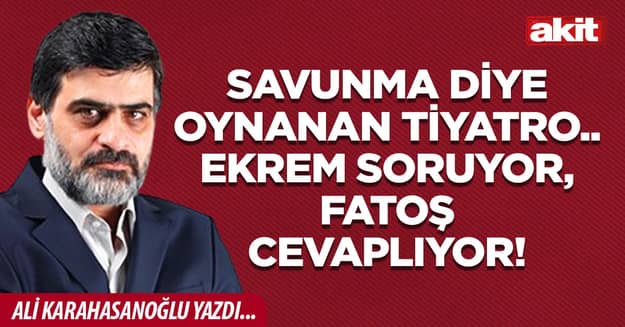 Savunma diye oynanan tiyatro.. Ekrem soruyor, Fatoş cevaplıyor!