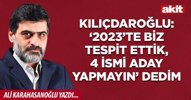 Kılıçdaroğlu: ‘2023’te biz tespit ettik, 4 ismi aday yapmayın’ dedim