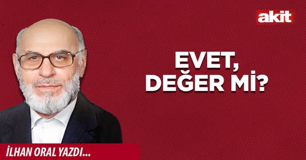 Evet, değer mi?