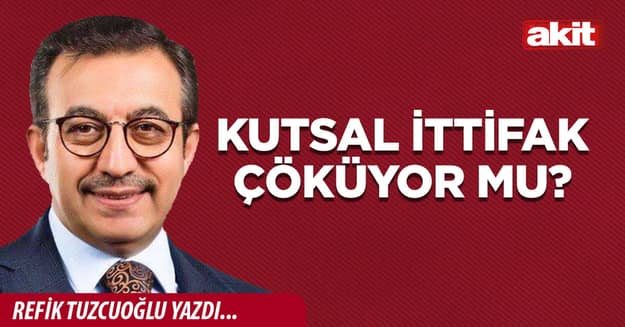 Kutsal ittifak çöküyor mu?