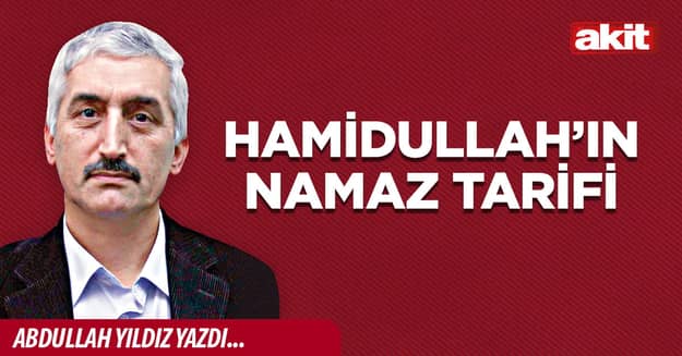 Hamidullah’ın namaz tarifi
