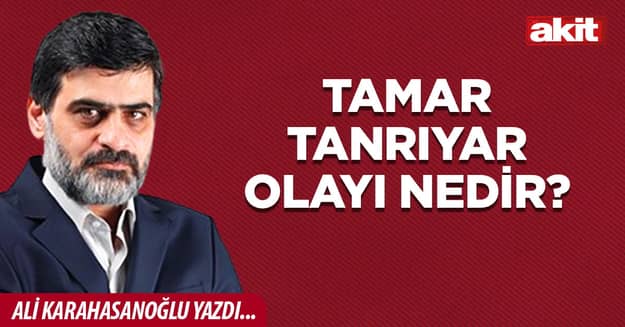 Tamar Tanrıyar olayı nedir?