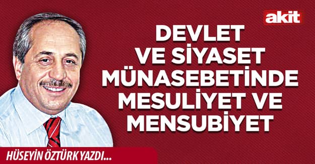 Devlet ve siyaset münasebetinde mesuliyet ve mensubiyet