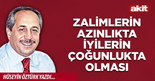 Zalimlerin azınlıkta iyilerin çoğunlukta olması