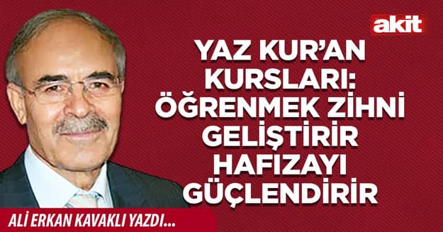 Yaz Kur’an Kursları: Öğrenmek zihni geliştirir hafızayı güçlendirir