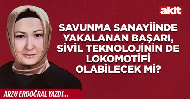 Savunma Sanayiinde Yakalanan Başarı, Sivil Teknolojinin de Lokomotifi Olabilecek mi?