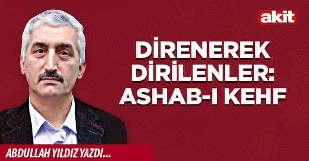 Direnerek dirilenler: Ashab-ı Kehf