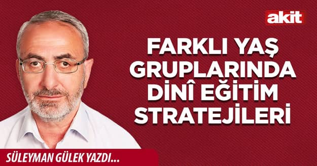 Farklı yaş gruplarında dinî eğitim stratejileri
