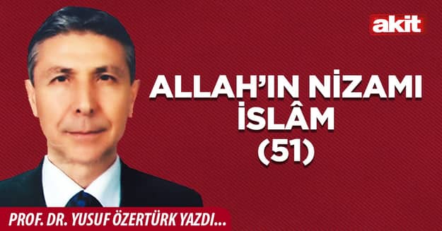Allah’ın Nizamı İslâm -51-
