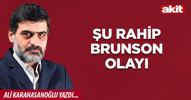 Şu Rahip Brunson olayı