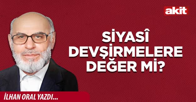 Siyasî devşirmelere değer mi?