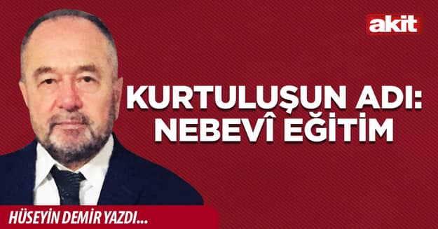 Kurtuluşun adı: Nebevî eğitim