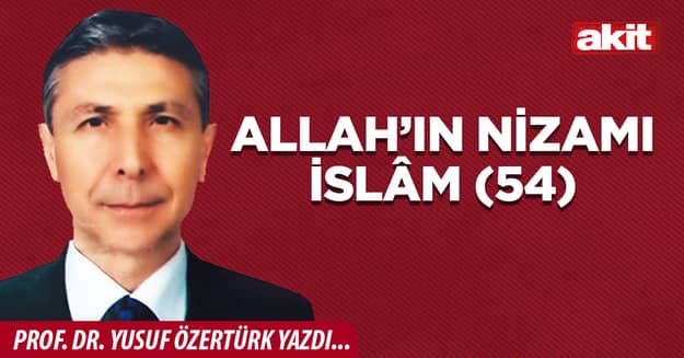 ALLAH’IN NİZAMI İSLÂM (54)