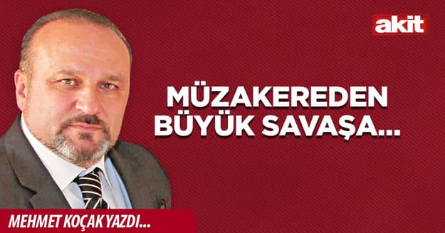 Müzakereden  büyük savaşa…