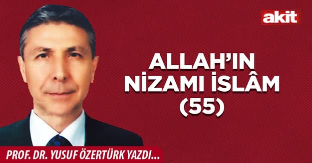 ALLAH’IN NİZAMI İSLÂM (55)