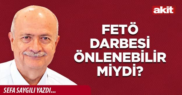 FETÖ darbesi önlenebilir miydi?