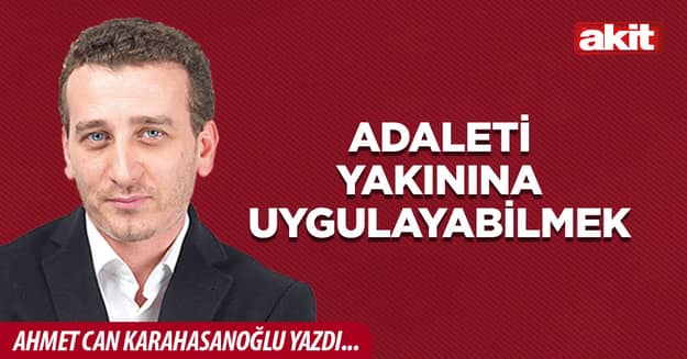 Adaleti yakınına uygulayabilmek