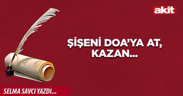 Şişeni DOA’ya at, kazan...