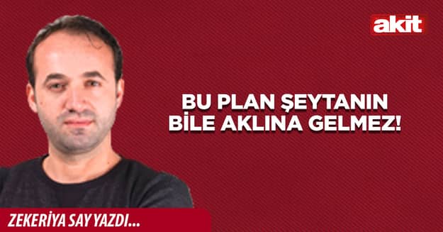 Bu plan şeytanın bile aklına gelmez!