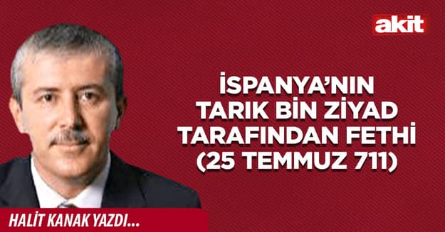 İspanya’nın Tarık bin Ziyad tarafından Fethi (25 Temmuz 711)