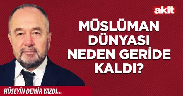 Müslüman dünyası neden geride kaldı?