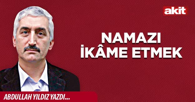 Namazı ikâme etmek