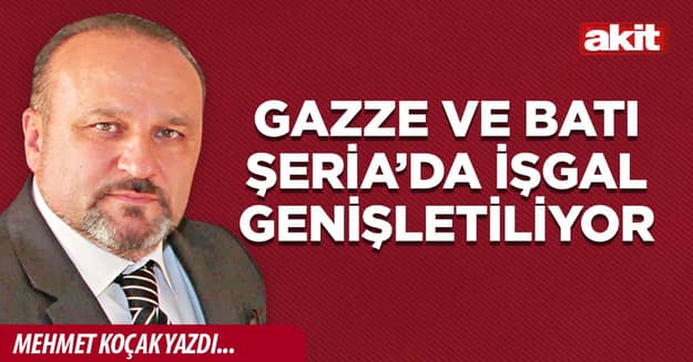 Gazze ve Batı Şeria’da işgal genişletiliyor