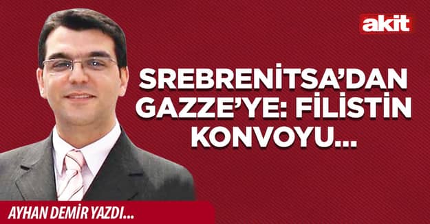 Srebrenitsa’dan Gazze’ye: Filistin Konvoyu…