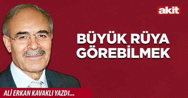 Büyük rüya görebilmek