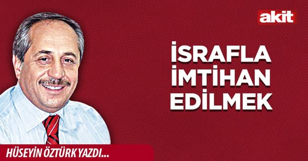 İsrafla imtihan edilmek