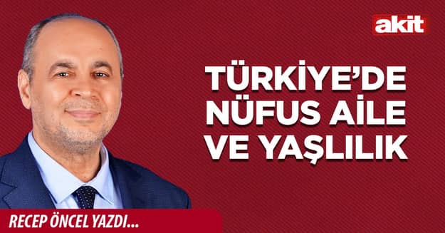 Türkiye’de Nüfus Aile ve Yaşlılık