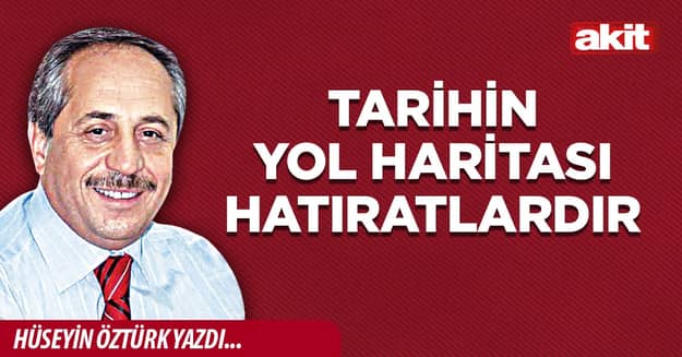 Tarihin yol haritası hatıratlardır