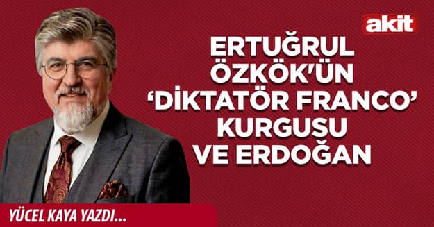 Ertuğrul Özkök'ün ‘Diktatör Franco’ kurgusu ve Erdoğan