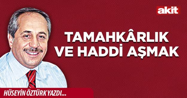 Tamahkârlık ve haddi aşmak