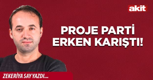 Proje parti erken karıştı!