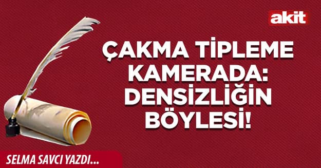 Çakma tipleme kamerada: Densizliğin böylesi!