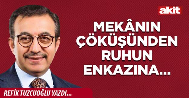 Mekânın çöküşünden ruhun enkazına…